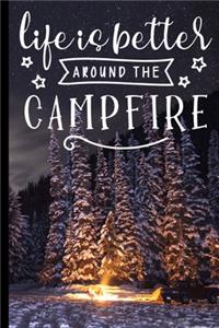 Life Is Better Around The Campfire