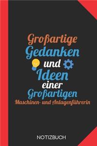 Großartige Gedanken einer Maschinen- und Anlagenführerin: Notizbuch mit 120 Linierten Seiten im Format A5 (6x9 Zoll)