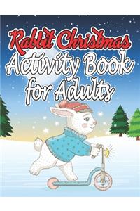 Rabbit Christmas Activity Book for Adults