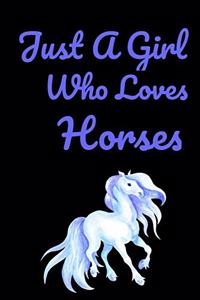Just A Girl Who Loves Horses