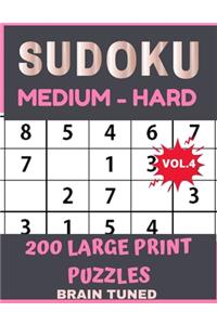 BRAIN TUNED VOL.4 SUDOKU Medium to Hard 200 Large Print Puzzles: With answers, Very perfect for your brain fitness. Also great gift for Adult, Elderly, Senior, Grandma, Mom, Dad. PLUS FREE BONUS!! 100 games Sudoku