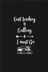 East Lindsey is Calling and I Must Go: 6''x9'' Lined Writing Notebook Journal, 120 Pages, Best Novelty Birthday Santa Christmas Gift For Friends, Fathers, ... Cover With White Quote and W