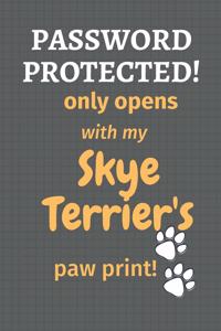 Password Protected! only opens with my Skye Terrier's paw print!