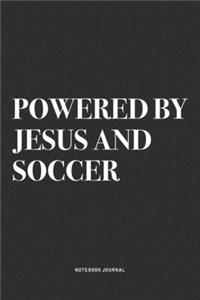 Powered By Jesus And Soccer