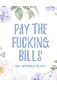 Pay The Fucking Bills 2020 - 2021 Monthly Planner