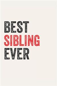 Best sibling Ever siblings Gifts sibling Appreciation Gift, Coolest sibling Notebook A beautiful