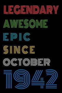 Legendary Awesome Epic Since October 1942 Notebook Birthday Gift For Women/Men/Boss/Coworkers/Colleagues/Students/Friends.