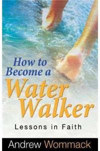 How to Become a Water Walker