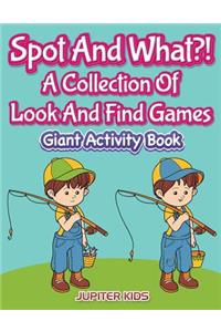 Spot And What?! A Collection Of Look And Find Games