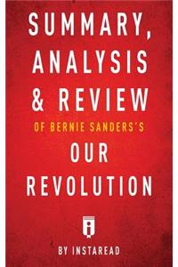Summary, Analysis & Review of Bernie Sanders's Our Revolution by Instaread