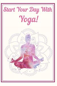 Start Your Day with Yoga Notebook Dairy Exercise Tracker