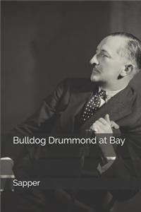 Bulldog Drummond at Bay