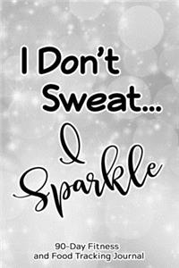 I Don't Sweat, I Sparkle