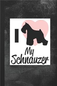I Love My Schnauzer
