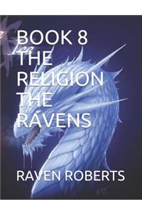 Book 8 the Religion the Ravens