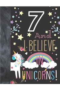 7 And I Believe In Unicorns