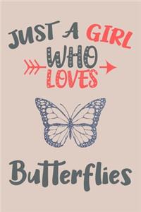 Just A Girl Who Loves Butterflies Journal