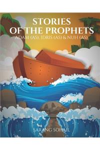 Stories of the Prophets: Adam (AS), Idris (AS) & Nuh (AS)