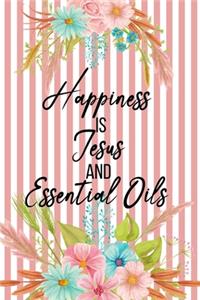 Happiness is Jesus and Essential Oils
