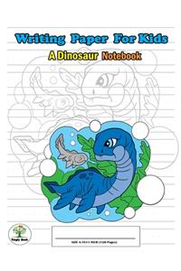 Writing Paper For Kids. A Dinosaur Notebook
