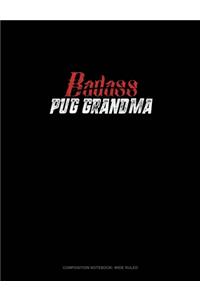 Badass Pug Grandma: Composition Notebook: Wide Ruled