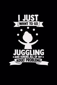 I just want to go juggling