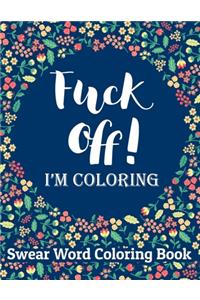 Fuck Off I'm Coloring