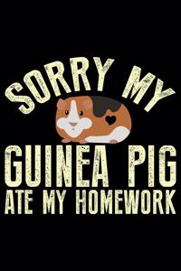 Sorry My Guinea Pig Ate My Homework