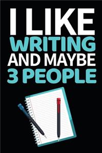 I Like Writing And Maybe 3 People