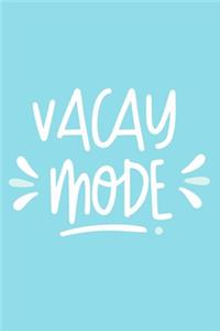 Vacay Mode