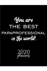 You Are The Best Paraprofessional In The World! 2020 Planner