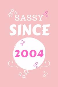 Sassy Since 2004: Perfect Gag Gift - Blank Lined Notebook Journal - 100 Pages 6" x 9" Format - Office Humour and Banter - Girls night Out - Birthday- Hen Stag Do - An