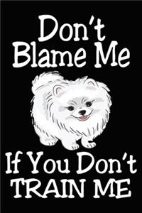 Don't Blame Me If You Don't Train Me