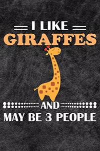 I Like Giraffes And May Be 3 People