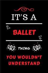It's A Ballet Thing You Wouldn't Understand