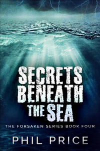 Secrets Beneath The Sea (The Forsaken Series Book 4)