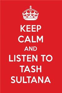 Keep Calm and Listen to Tash Sultana: Tash Sultana Designer Notebook