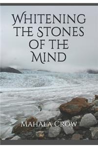 Whitening the Stones of the Mind