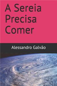 A Sereia Precisa Comer