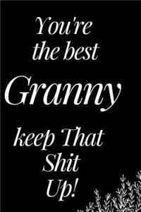 You Are the Best Granny, Keep That Shit Up