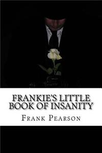 Frankie's Little Book of Insanity