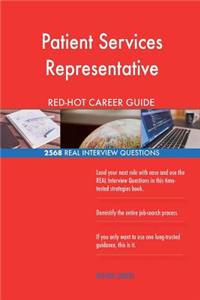 Patient Services Representative RED-HOT Career; 2568 REAL Interview Questions