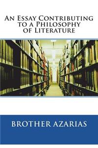 Essay Contributing to a Philosophy of Literature