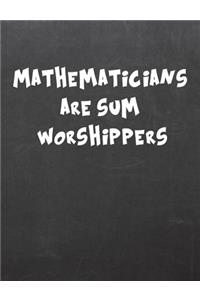 Mathematics Are Sum Worshippers: 7.44 X 9.69 Wide Ruled Paper Notebook, Appreciation, Quote Journal or Diary Unique Inspirational Composition Book Gift for Friend, Family, Teacher - Retirement, Birthday or Gratitude Present - Black Chalkboard Cover
