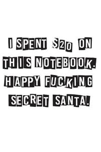 I Spent $20 on This Notebook. Happy Fucking Secret Santa.