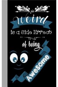 Weird Is a Side Effect of Being Awesome