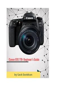 Canon EOS 77d: Beginner's Guide