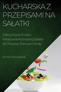 Kucharska z Przepisami na Salatki