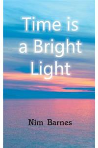 Time is a Bright Light
