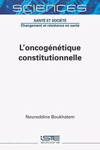 L'oncogenetique constitutionnelle